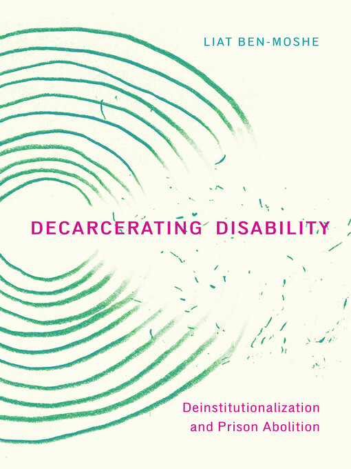 Title details for Decarcerating Disability by Liat Ben-Moshe - Available